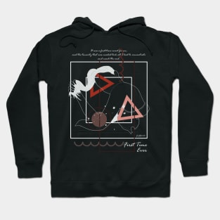 The First Time Ever version 6 Hoodie